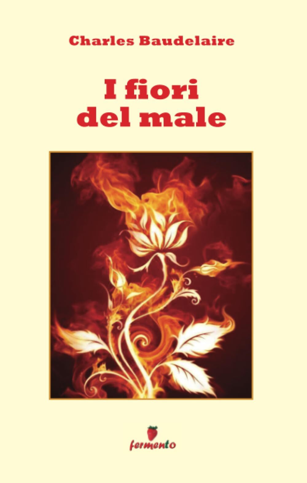 Libri Baudelaire Charles - I Fiori Del Male