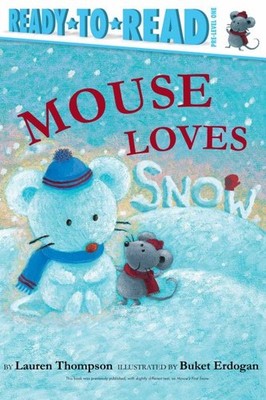 Mouse Loves Snow, Paperback by Thompson, Lauren; Erdogan, Buket (ILT), Brand ...