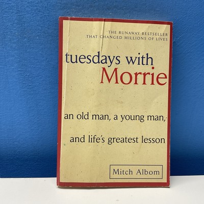 Tuesdays with Morrie by Mitch Alboom (Trade Paperback)