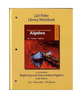 Video Library Workbook for Beginning and Intermediate Algebra, Margaret Lial, Jo