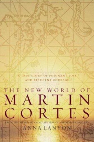 The New World Of Martin Cortes - Lanyon, Anna - hardcover - New