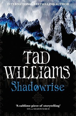 Shadowrise (Shadowmarch Trilogy): Shadowmarch Quartet by Tad Williams 1841492930