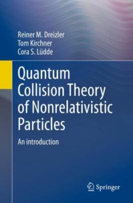 Quantum Collision Theory of Nonrelativistic Particles : An Introduction, Pape...