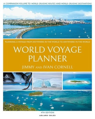 Cornell's World Voyage Planner 4th edition: Planning a Voyage from Anywhere in t