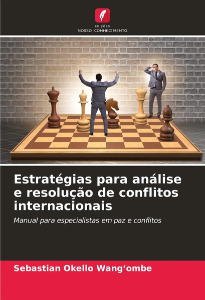 EstratéGias Para AnáLise E ResoluçãO De Conflitos Internacionais Wang'ombe Buch-image