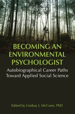 Becoming an Environmental Psychologist: Autobiographical Career Paths Toward