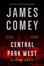 Central Park West: A Crime Novel - Hardcover By Comey, James - VERY GOOD