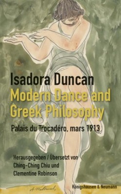 Modern Dance and Greek Philosophy Isadora Duncan