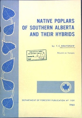 Native poplars of Southern Alberta and their hybrids; Department of Forestry pub