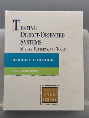 Testing Object-Oriented Systems: Models, Patterns, and Tools by Binder, Robert