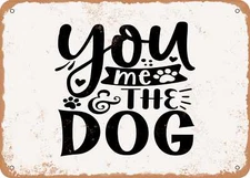 METAL SIGN - You Me and the Dog - Vintage Look Sign