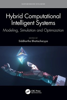 Hybrid Computational Intelligent Systems | Modeling, Simulation and Optimization