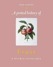 A Potted History of Fruit: A Kitchen - Hardcover, by Darton Mike - Good