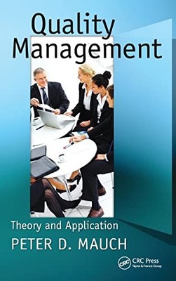 Quality Management: Theory and Application by Peter D. Mauch 9781439813805 NEW