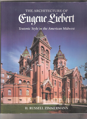 THE ARCHITECTURE OF EUGENE LIEBERT: TEUTONIC STYLE IN THE By Zimmermann 2006