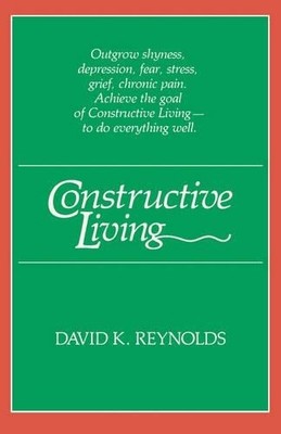 David K. Reynolds Constructive Living (Paperback)