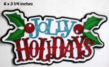 JOLLY HOLIDAYS CHRISTMAS TITLE scrapbook piecing premade 3D die cut Rhonda