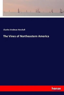 Charles Stedman Newhall | The Vines of Northeastern America | Taschenbuch (2018)