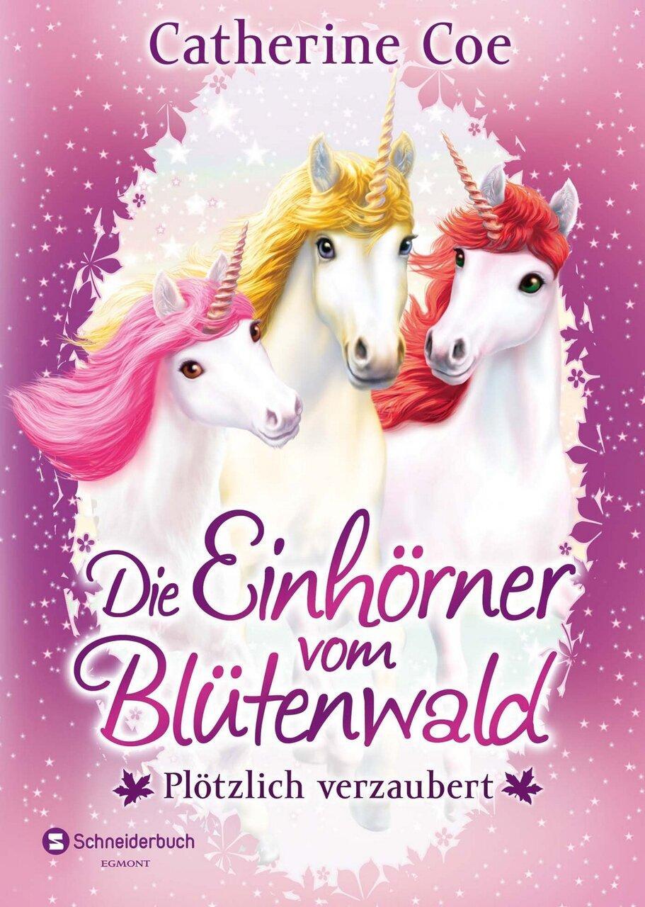 Thumbnail - Catherina Coe Die Einhörner Vom Blütenwald 1. Plötzlich Verz ...