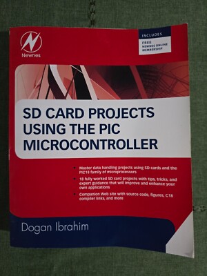 SD Card Projects Using the PIC Microcontroller by Dogan Ibrahim Paperback Newnes