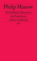 Die Politische ÖKonomie Des Populismus ~ Philip Manow ~ 9783518127285