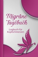 MigräNe Tagebuch: Kopfschmerz-Logbuch Zum AusfüLlen Format Din
