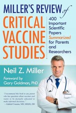 Miller's Review of Critical Vaccine Studies: 400 Important Scientific Papers Sum