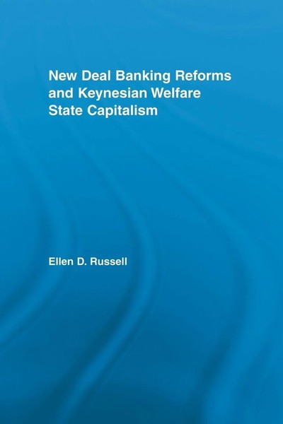Ellen Russell | New Deal Banking Reforms And Keynesian Welfare State Capitalism-image