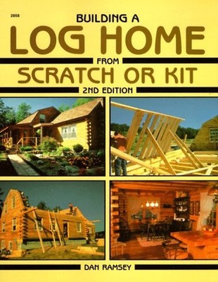Ramsey: ?building? A Log Home From Scratc..., RAMSEY, D