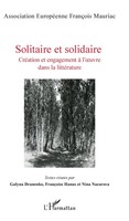 Solitaire Et Solidaire CréAtion Et Engagement à L'oeuvre Dans La LittéRature