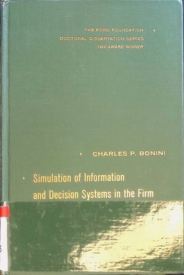 Simulation of Information and Decision Systems in the Firm The Found Foundation