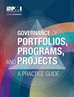 Governance of Portfolios, Programs, and Projects : A Practice Guide, Paperbac...