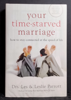 Your Time-Starved Marriage Les Leslie Parrott Hardcover 2006 Christian Marriage 