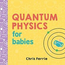 Quantum Physics for Babies: 1 (Baby University)  von Fer... | Buch | Zustand gut