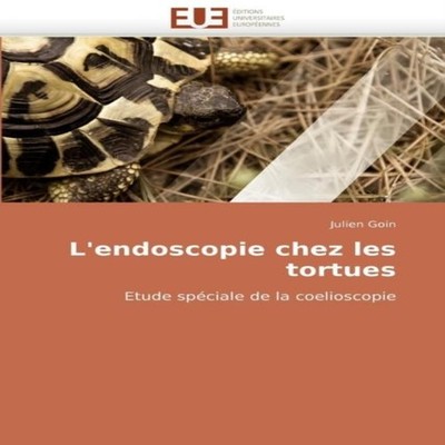 L''endoscopie chez les tortues GOIN-J Paperback OmniScriptum GmbH