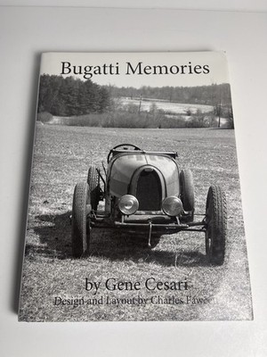 BUGATTI MEMORIES By Gene Cesari Design And Layout By Charles Fawcett