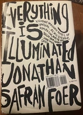 Everything Is Illuminated—A Novel by Jonathan Safran Foer—Hardcover