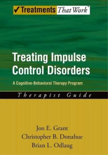 Brian L. Odlaug Jon E. Grant Christopher B Treating Impulse Control  (Tascabile)
