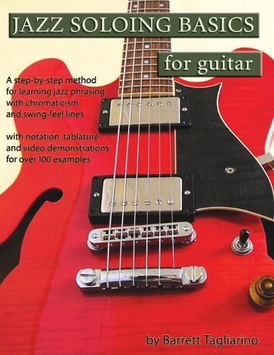 Thumbnail - Barrett Tagliarino Jazz Soloing Basics For Guitar (taschenbuch)