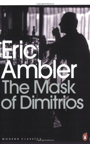 The Mask of Dimitrios (Penguin Modern Classics) By Eric Ambler, Mark Mazower