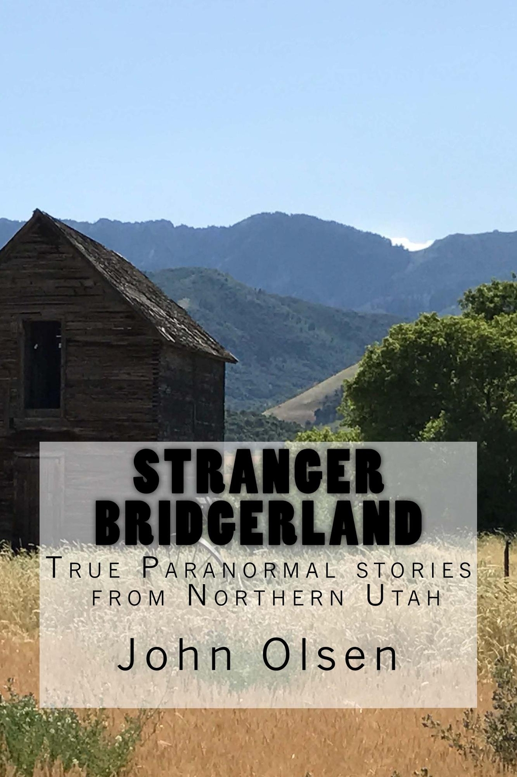 John Olsen Stranger Utah (Paperback) Stranger Bridgerland