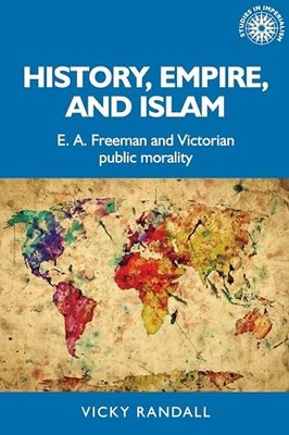 Vicky Randall - History Empire and Islam   E. A. Freeman and Victori - X555z