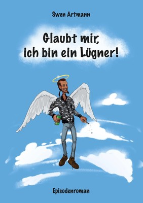 Glaubt mir, ich bin ein Lügner! Episodenroman Swen Artmann Taschenbuch 160 S.