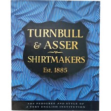 Turnbull & Asser Shirtmakers Est 1885 Book by Nicholas Foulkes