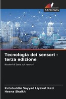 Tecnologia Dei Sensori - Terza Edizione Nozioni Di Base Sui Sensori Kazi (U. A.)