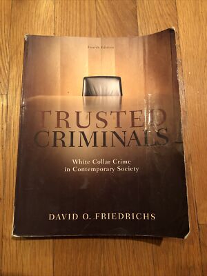 Trusted Criminals: White Collar Crime In Contemporary Society