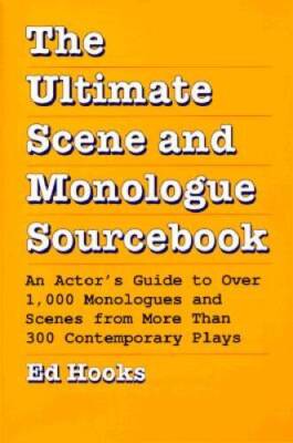The Ultimate Scene and Monologue Sourcebook: An Actors Guide to Over 100 - GOOD