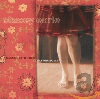 Stacey Earle - Dancin' With Them That Brung Me - Stacey Earle CD GNVG
