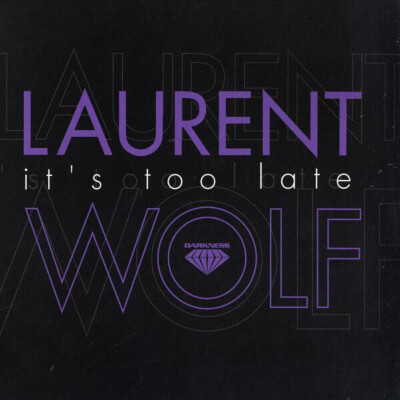 Laurent Wolf Its Too Late Vinyl Single 12inch NEW OVP Darkness
