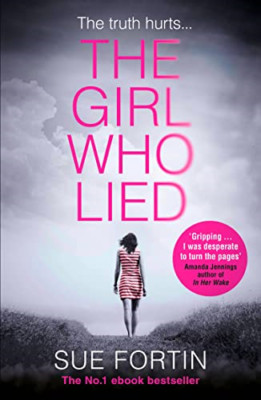 The Girl Who Lied - Paperback NEW Sue Fortin 17/11/2016